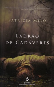 Patrícia Melo: Ladrão de cadáveres