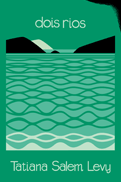 Tatiana Salem Levy: Dois Rios