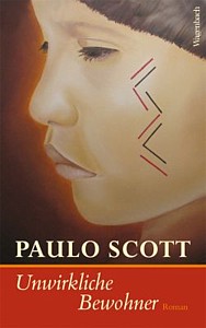 Paulo Scott: Unwirkliche Bewohner