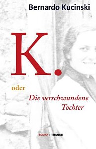Bernardo Kucinski: K. oder Die verlorene Tochter
