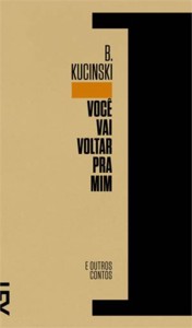Bernardo Kucinski: Você vai voltar pra mim