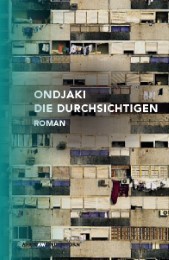 Ondjaki: Die Die Durchsichtigen