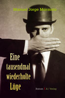 Manuel Jorge Marmelo: Eine tausendmal wiederholte Lüge