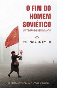Svetlana Aleksievitch O Fim do Homem Soviético
