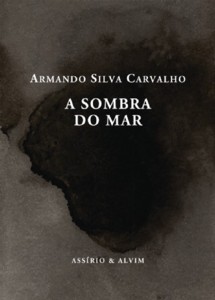 Armando Silva Carvalho: A sombra do mar