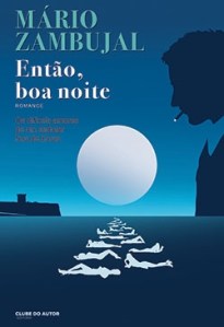 Mário Zambujal, Então, boa noite