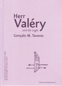 Gonçalo M. Tavares: Herr Valéry und die Logik