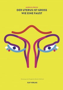 Angélica Freitas: Der Uterus ist groß wie eine Faust. Gedichte