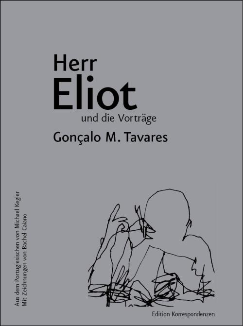 Gonçalo M. Tavares: Herr Eliot und die Vorträge