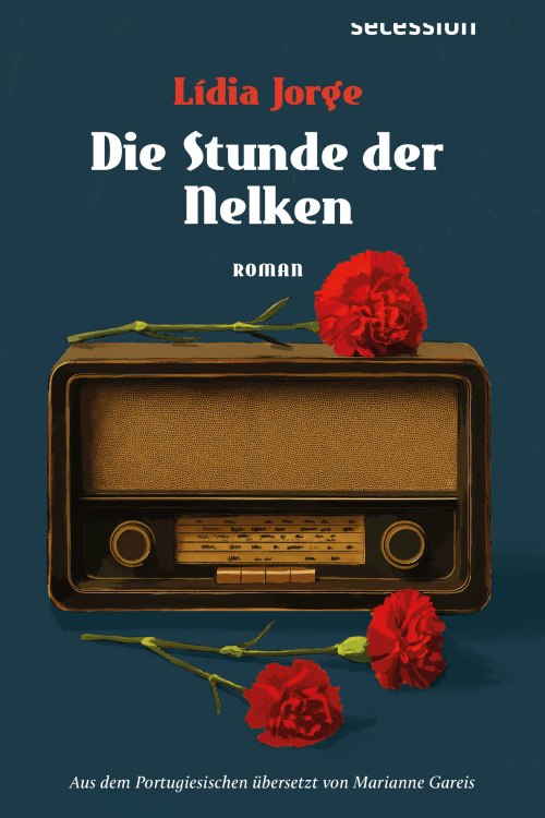 Lídia Jorge: Die Stunde der Nelken