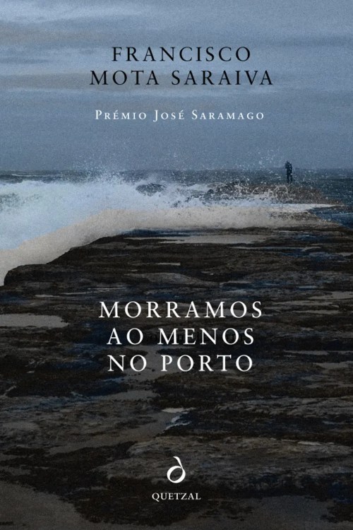 Francisco Mota Saraiva: Morramos ao menos no Porto