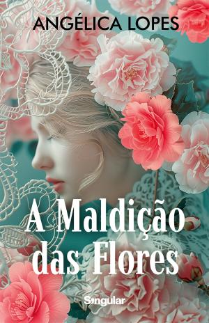 Angélica Lopes: A Maldição das Flores, Roman aus Brasilien