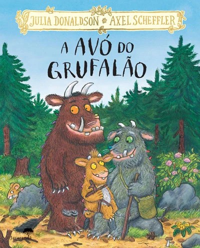 Das Cover des Buches "Die Großmutter des Gruffalo" von Julia Donaldson und Axel Scheffler, zeigt den Gruffalo, seinen Sohn und einen weiteren Charakter in einem Wald.